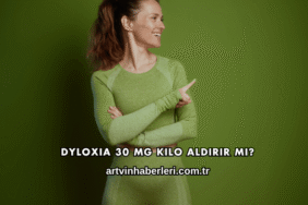 Dyloxia 30 Mg Kilo Aldırır mı?