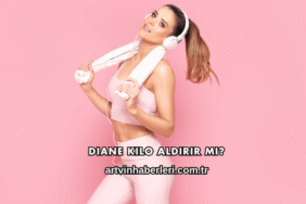 Diane Kilo Aldırır mı?