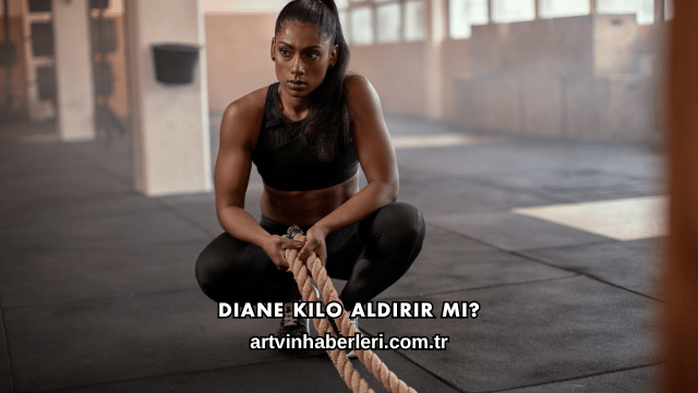 Diane Kilo Aldırır mı?