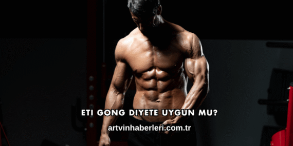 Eti Gong Diyete Uygun mu?