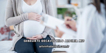 Gebelikte Decavit Kilo Aldırır mı?