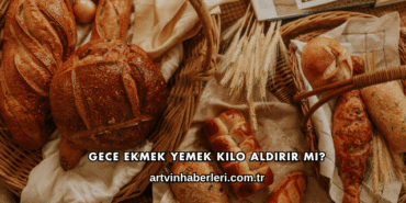 Gece Ekmek Yemek Kilo Aldırır mı?