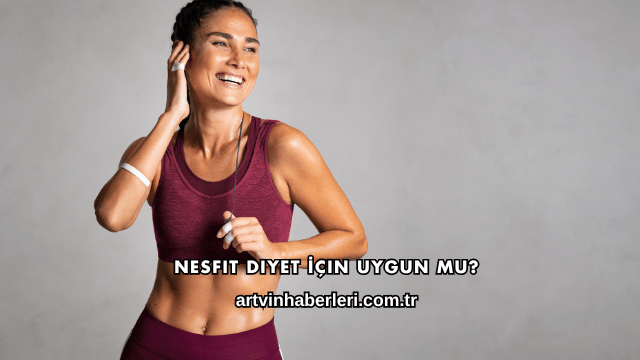 Nesfit Diyet İçin Uygun mu?