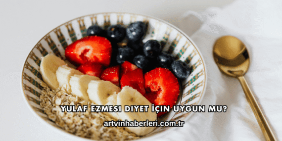 Yulaf Ezmesi Diyet İçin Uygun mu?