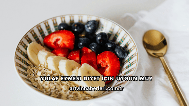 Yulaf Ezmesi Diyet İçin Uygun mu